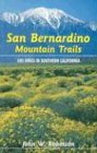 San Bernardino Mountain Trails: 100 Hikes in Southern California