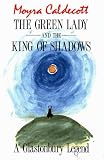 The Green Lady and the King of Shadows