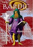 The Bardic Handbook: The Complete Manual for the Twenty-First Century Bard