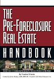 The Pre-Foreclosure Real Estate Handbook: Insider Secrets to Locating and Purchasing Pre-Foreclosed Properties in Any Market