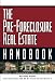 The Pre-Foreclosure Real Estate Handbook: Insider Secrets to Locating and Purchasing Pre-Foreclosed Properties in Any Market by Frankie Orlando
