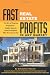 Fast Real Estate Profits in Any Market: The Art of Flipping Properties--Insider Secrets from the Experts Who Do It Every Day by Sebastian Howell