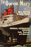 The Queen Mary: Her Inception and History (New Updated Edition)