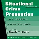 Situational Crime Prevention: Successful Case Studies