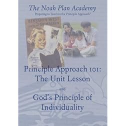 The Noah Plan Academy: God's Principle of Individuality and Principle Approach 101