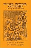 Witches, Midwives and Nurses: A History of Women Healers (Glass Mountain Pamphlets)