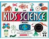 The Kids' Science Book: Creative Experiences for Hands-On Fun (Williamson Kids Can! Series)