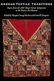 Andean Textile Traditions: Papers from the 2001 Mayer Center Symposium