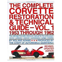 The Complete Corvette Restoration and Technical Guide, Vol. 1: 1953 Through 1962
