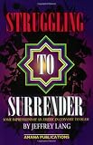 Struggling to Surrender: Some Impressions of an American Convert to Islam