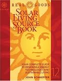 Real Goods Solar Living Sourcebook-12th Edition: The Complete Guide to Renewable Energy Technologies & Sustainable Living (Real Goods Solar Living Sourcebook)