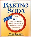 Baking Soda: Over 500 Fabulous, Fun, and Frugal Uses You'Ve Probably Never Thought of