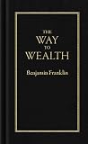 Way to Wealth By Benjamin Franklin
