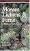 Mosses Lichens & Ferns of Northwest North America