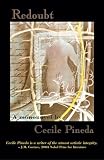 Redoubt: A Mononovel (Complete Works of Cecile Pineda series)