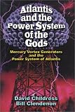 Atlantis and the Power System of the Gods Mercury Vortex Generators and the Power