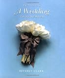 Planning a Wedding to Remember: The Perfect Wedding Planner, Sixth Edition