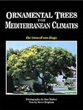 Ornamental Trees for Mediterranean Climates, the Trees of San Diego