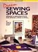 Dream Sewing Spaces: Design & Organization for Spaces Large & Small