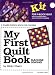 My First Quilt Book: Machine Sewing (My First Sewing Book Kit series) by Winky Cherry