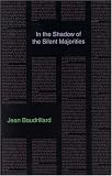 In the Shadow of the Silent Majorities (Semiotext(E) Foreign Agents Series)