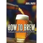 How to Brew: Everything You Need To Know To Brew Beer Right The First Time