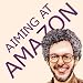 Aiming at Amazon: The NEW Business of Self Publishing, or A Successful Self Publisher's Secrets of How to Publish Books for Profit with Print on Demand and Book Marketing on Amazon.com by Aaron Shepard