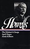 William Dean Howells : Novels 1886-1888 : The Minister's Charge / April Hopes / Annie Kilburn (Library of America)