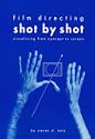 Film Directing Shot by Shot: Visualizing from Concept to Screen (Michael Wiese Productions)