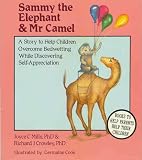 Sammy the Elephant and Mr. Camel: A Story to Help Children Overcome Bedwetting While Discovering Self-Appreciation