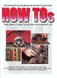 Performance Car How To's: Your Complete Guide to Building a Performance Car