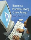 Become a Problem-Solving Crime Analyst: In 55 Small Steps