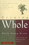 Growing Whole: Self-Realization on an Endangered Planet