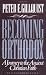 Becoming Orthodox: A Journey to the Ancient Christian Faith