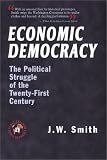 Economic Democracy: The Political Struggle of the Twenty-First Century, Third Edition