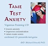 Tame Test Anxiety: Proven Anxiety Reduction Training