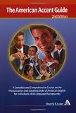 The American Accent Guide, Second Edition: A Complete and Comprehensive Course on the Pronunciation and Speaking Style of American English for Individuals of All Language Backgrounds / book and 8 CDs