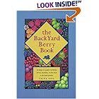The Backyard Berry Book: A Hands-On Guide to Growing Berries, Brambles, and Vine Fruit in the Home Garden