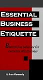 Essential Business Etiquette: Bottom Line Behavior for Everyday Effectiveness