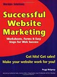  : Successful Website Marketing: Worksheets, Forms & Easy Steps for Web Success