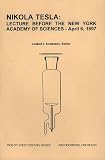  Lecture Before the NY Academy of Sciences By Nikola Tesla