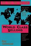 World Class Selling: The Complete Selling Process