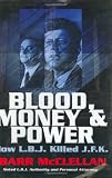 Blood, Money & Power: How L.B.J. Killed J.F.K.