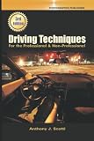 Driving Techniques for the Professional and Non-Professional