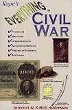 Everything Civil War: The Ultimate Guide to Civil War Products, Services, Places of Interest, Organizations, Archives, Accommodations