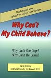 Why Can't My Child Behave?: Why Can't She Cope?  Why Can't He Learn?