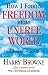 How I Found Freedom in an Unfree World: A Handbook for Personal Liberty by Harry Browne