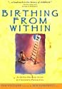 Birthing from Within: An Extra-Ordinary Guide to Childbirth Preparation