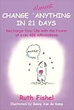 Change Almost Anything in 21 Days