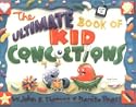 The Ultimate Book of Kid Concoctions: More Than 65 Wacky, Wild & Crazy Concoctions (Ultimate Book of Kid Concoctions (Paperback))